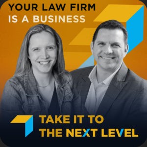 Cover Art for Your Law Firm is a Business Take It To The Next Level podcast
